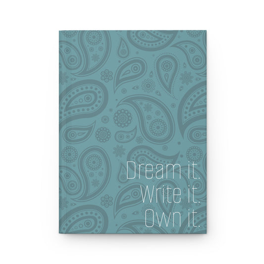 Dream It. Write It. Own It. Hardcover Journal