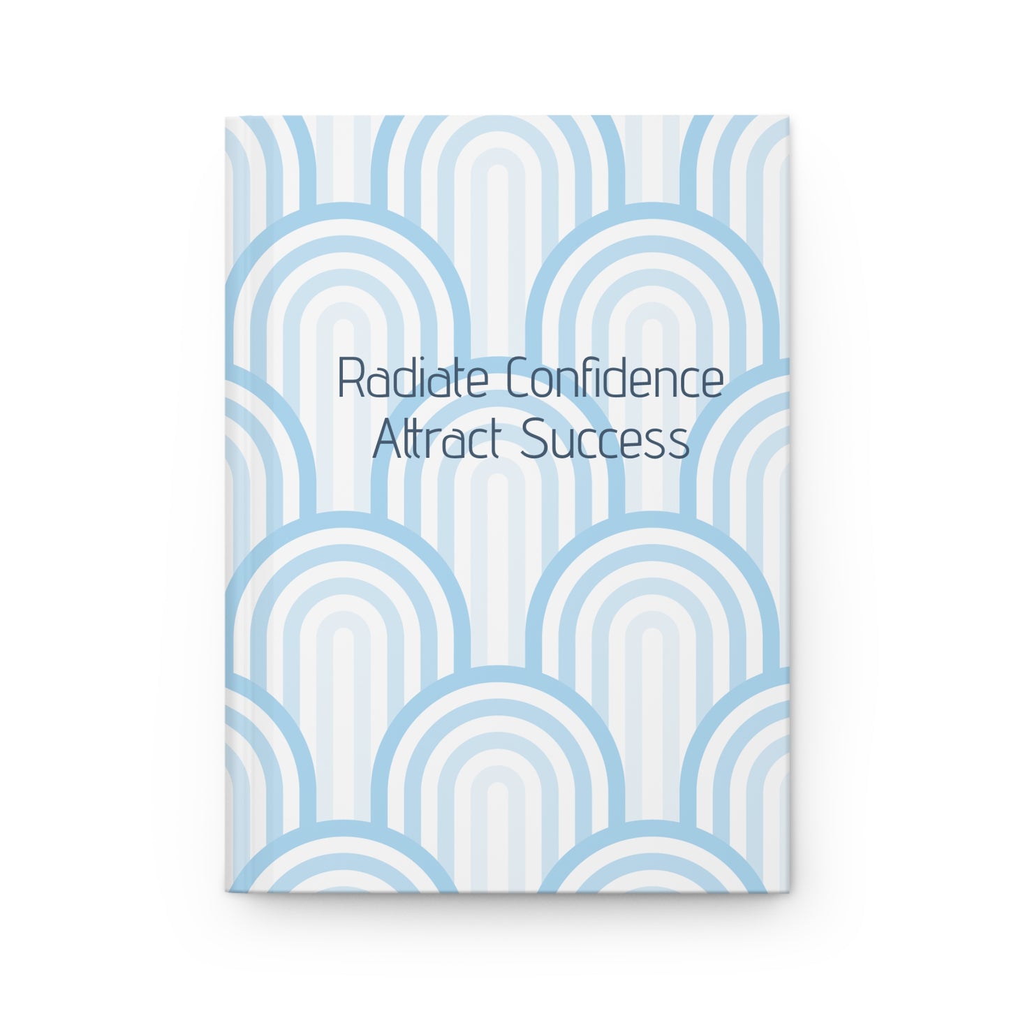 Radiate Confidence, Attract Success Hardcover Journal