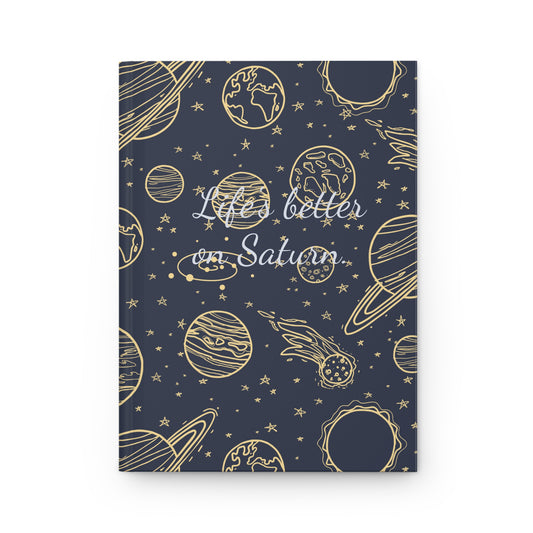 Life’s Better on Saturn Hardcover Journal