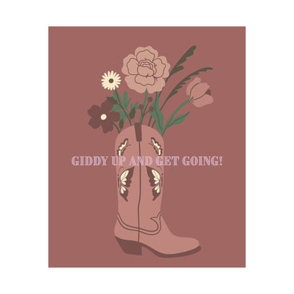 Giddy Up and Get Going Poster Print